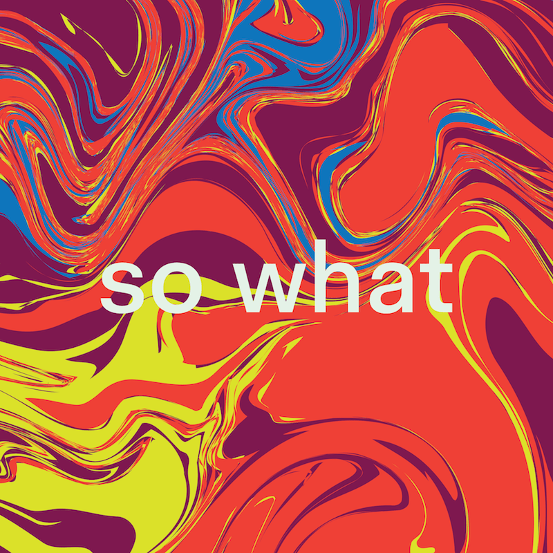 so-what-4